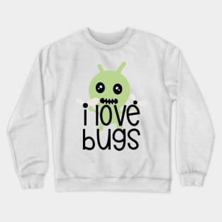 I love bugs Crewneck Sweatshirt